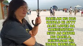 DAHILAN NG PAG KATALO NI ATTY ALEX LOPEZ, IBINULGAR NG ISANG MANILI&Ntilde;A