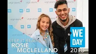 Rosie McClelland WE DAY UK 2018 | Keep It Real