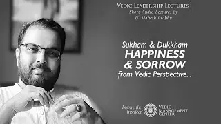 Happiness & Sorrow from Vedic Perspective: Sukham and Dukkham