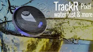 TrackR Pixel UPDATE - Water Test & Battery Life