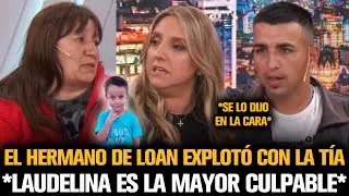 EL HERMANO DE LOAN ESTALLÓ CONTRA LAUDELINA POR LOAN