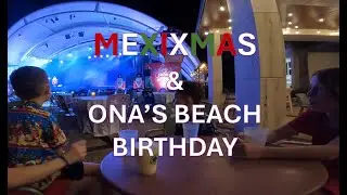 MexiMas & Ona's Beach Birthday! - 2025