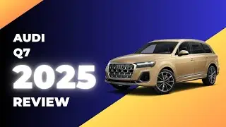 2025 Audi Q7 review