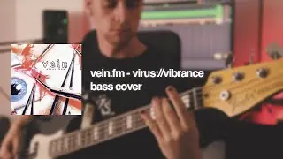 Vein.fm - Virus://Vibrance Bass Cover