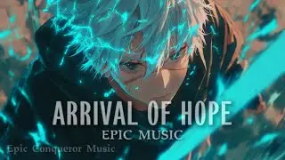 ARRIVAL OF HOPE - Intense Emotional & Motivational Music | Epic Music [No Copyright]