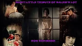 Quiet Little Tribute of Salem's Lot: Ron Scribner - Ralphie Glick
