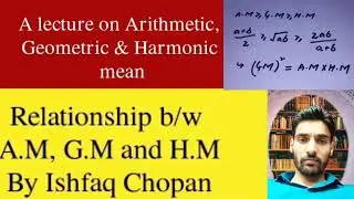 A lecture on Arithmetic, Geometric and Harmonic mean//Ishfaq Chopan
