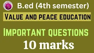 Important 10 marks questions/ value and peace education/ b.ed / 4th semester/ start to study