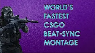 World's Fastest CSGO Beat Sync Montage | Must Watch | 👽
