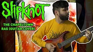 SLIPKNOT - The Chapeltown Rag (Guitar / Instrumental Cover)