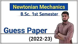 Newtonian Mechanics Guess Paper. #newtonianmechanics #newtonianmechanicsguesspaper B.Sc.1st Semester