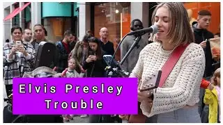CROWDED STREET STOP IN AMAZEMENT !!! Elvis Presley Trouble - Allie Sherlock cover