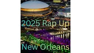 2025 Rap Up New Orleans Edition 