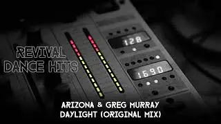 Arizona & Greg Murray - Daylight (Original Mix) [HQ]