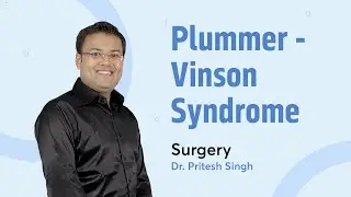 Plummer-Vinson Syndrome | Dr. Pritesh Singh | Surgery | PrepLadder NEET PG