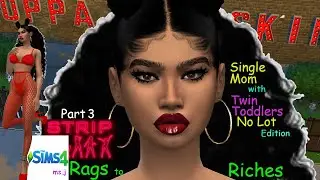 Sims 4 Rags to Riches⎮Stripper🤩⎮Single Mom with Twin Toddlers No Lot Challenge⎮Pt.3⎮ms.j