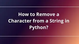 How to Remove a Character from a String in Python?
