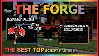 THE FORGE Script Pastebin 2025 AUTO FARM, INSTANT FORGE, ORE, KILL AURA, SELL, UNDETECTED (NO KEY)⚔️