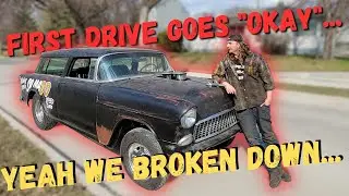 First Drive In 30+ Years!?  OFCOURSE IT GOES BAD... 1955 Chevy Nomad Gasser