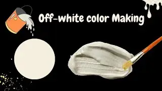 How to make Off White Color | Off White Color Making | Off White Color | Acrylic color mixing