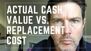 Actual Cash Value vs. Replacement Cost Explained