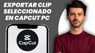 C&oacute;mo exportar un clip seleccionado en CapCut PC (actualizado)
