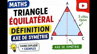 triangle équilatéral • Définition & Propriétés • axe de symétrie • angle • cours sixième 6ème