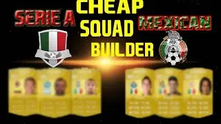Cheap Squad Builder #2(SerieA&Mexican Squads)