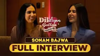 Special Interview Sonam Bajwa Ft.Dil Diyaan Gallan Season 2