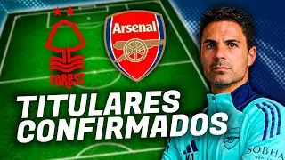 ✅ TITULARES CONFIRMADOS: Nottingham Forest vs. Arsenal | Premier League