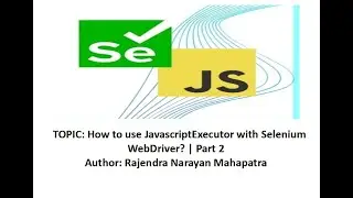 How to use JavascriptExecutor with Selenium WebDriver? | Part 2