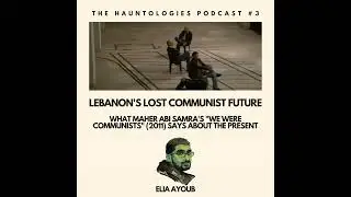 Hauntologies 3/ Lebanon's Lost Communist Future