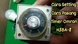 CARA SETTING DAN PASANG TIMER OMRON H3BA-8