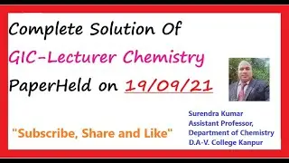Answer Key and Complete solution of GIC/GGIC lecturer Chemistry Exam held on 19/9/21  solutions