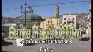 Sta  Maria Del Oro Sus Canciones y Corridos Parte: 2