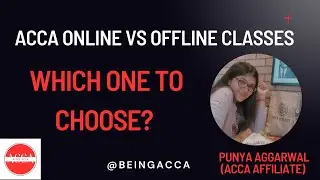 ACCA online classes VS offline classes | Which one to choose? Punya Aggarwal | @BeingACCA by Punya & Tushita