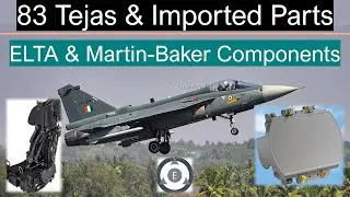 83 Tejas & Imported Parts | Israel's ELTA & UK's Martin-Baker Components