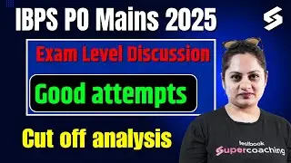 IBPS PO Mains 2025 Good Attempts & Exam Level Discussion | IBPS PO Mains 2025 Cutoff Analysis