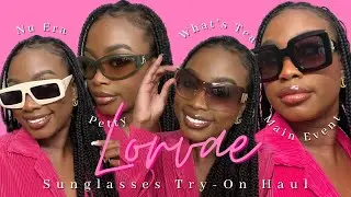 Lorvae Sunglasses Try-On Haul | Main Event, Nu Era, Petty, What&rsquo;s Tea