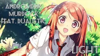 Nightcore Andromedik & Murdock - Light (feat. Dualistic)
