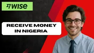How To Receive Money via WISE in Nigeria (full guide)