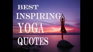 10 most amazing yoga inspiration quotes I BEST YOGA QUOTES and SAYINGS I LIFE DAILY MOTIVATION