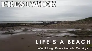 Prestwick - Life's A Beach walking the Ayr Coastal Way - Prestwick to Ayr