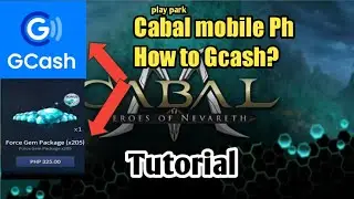 Playpark Cabal Mobile Ph How to buy Force gem Via Gcash tutorial