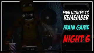 Five Nights to Remember | Main Game & Night 6