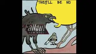 Fallout 2/Fallout 3/NV/76 Interrupting Crow Meme