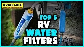 Best RV Water Filters 2026 - Top 5 Picks