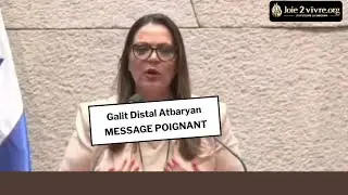 Galit Distal Atbaryan-  Message poignant &agrave; la knesset que nous attendions !