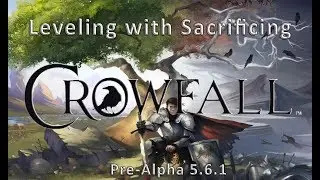 Crowfall: Leveling with Sacrificing