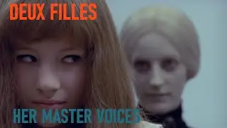 Deux Filles - Her Master Voices
